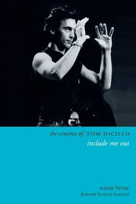 Cinematografia lui Tom DiCillo: Include-mă afară - The Cinema of Tom DiCillo: Include Me Out