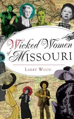 Femeile răutăcioase din Missouri - Wicked Women of Missouri
