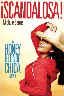 Scandalosa! Un roman cu Honey Blonde Chica - Scandalosa!: A Honey Blonde Chica Novel