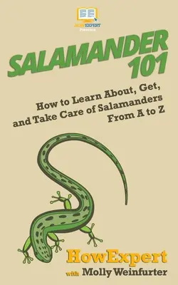 Salamandre 101: Cum să înveți despre salamandre, să le obții și să ai grijă de ele de la A la Z - Salamander 101: How to Learn About, Get, and Take Care of Salamanders From A to Z