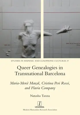 Genealogii queer în Barcelona transnațională: Maria-Merc Maral, Cristina Peri Rossi și Flavia Company - Queer Genealogies in Transnational Barcelona: Maria-Merc Maral, Cristina Peri Rossi, and Flavia Company