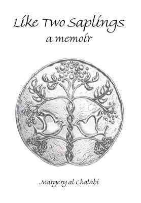 Ca doi lăstari: A Memoir - Like Two Saplings: A Memoir