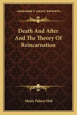 Moartea și după și teoria reîncarnării - Death And After And The Theory Of Reincarnation