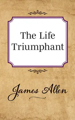 Viața triumfătoare - The Life Triumphant