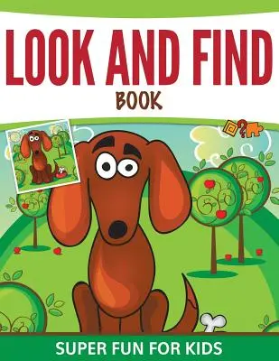 Look And Find Book: Super distracție pentru copii - Look And Find Book: Super Fun For Kids