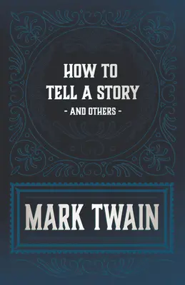 Cum să spui o poveste și altele - How to Tell a Story and Others