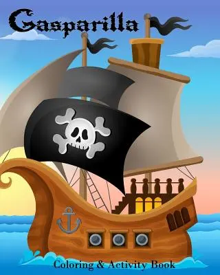 Gasparilla: Carte de colorat și activități - Gasparilla: Coloring & Activity Book