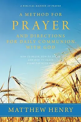 O metodă de rugăciune și indicații pentru comuniunea zilnică cu Dumnezeu - A Method for Prayer and Directions for Daily Communion with God
