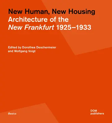 Om nou, locuință nouă: Arhitectura noului Frankfurt 1925-1933 - New Human, New Housing: Architecture of the New Frankfurt 1925-1933