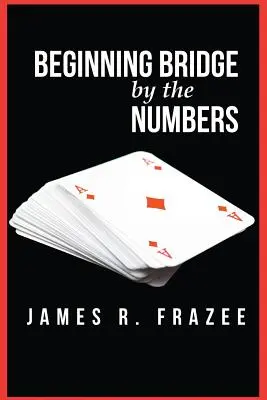 Podul începător în cifre (Beginning Bridge by the Numbers) - Beginning Bridge by the Numbers