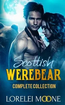 Scottish Werebear: Colecția completă - Scottish Werebear: The Complete Collection