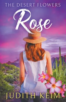 Florile deșertului - Rose - The Desert Flowers - Rose