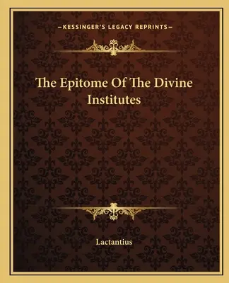 Epitomul Institutelor Divine - The Epitome Of The Divine Institutes