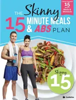 The Skinny15 Minute Meals & Abs Workout Plan: Mese de 15 minute cu calorii contorizate și antrenamente pentru abdomene grozave - The Skinny15 Minute Meals & Abs Workout Plan: Calorie Counted 15 Minute Meals With Workouts For Great Abs