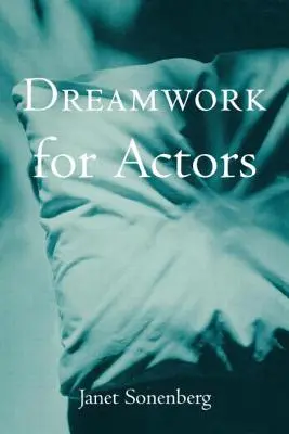 Munca de vis pentru actori - Dreamwork for Actors