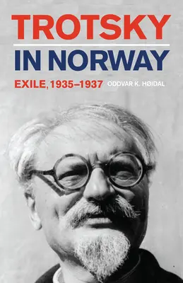 Troțki în Norvegia: Exil, 1935-1937 - Trotsky in Norway: Exile, 1935-1937