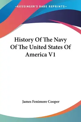 Istoria Marinei Statelor Unite ale Americii V1 - History Of The Navy Of The United States Of America V1