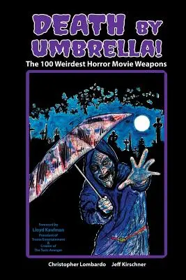 Moarte prin umbrelă! Cele mai ciudate 100 de arme din filmele de groază - Death by Umbrella! The 100 Weirdest Horror Movie Weapons