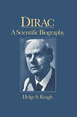 Dirac: O biografie științifică - Dirac: A Scientific Biography