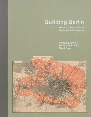 Construirea Berlinului: Pionierii care au dezvoltat metropola emergentă - Building Berlin: Pioneers Who Developed the Emerging Metropolis