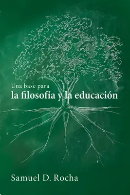 Una base para la filosofa y la educacin / A Primer for Philosophy and Education
