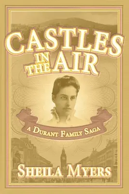 Castele în aer: o saga a familiei Durant - Castles in the Air: a Durant Family Saga