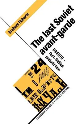 Ultima avangardă sovietică: Oberiu - realitate, ficțiune, metaficțiune - The Last Soviet Avant-Garde: Oberiu - Fact, Fiction, Metafiction