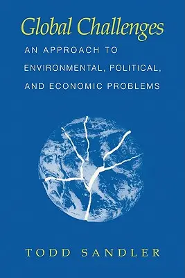 Provocări globale: O abordare a problemelor de mediu, politice și economice - Global Challenges: An Approach to Environmental, Political, and Economic Problems