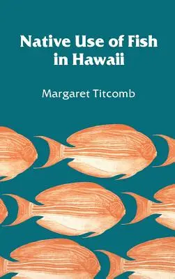 Utilizarea nativă a peștelui în Hawaii - Native Use of Fish in Hawaii