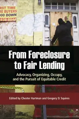 De la executarea silită la împrumuturi echitabile: Advocacy, Organizing, Occupy și urmărirea accesului echitabil la credite - From Foreclosure to Fair Lending: Advocacy, Organizing, Occupy, and the Pursuit of Equitable Credit