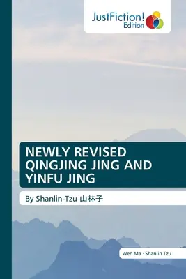 Qingjing Jing și Yinfu Jing revizuite recent - Newly Revised Qingjing Jing and Yinfu Jing