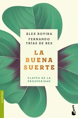 La Buena Suerte: Claves de la Prosperidad / Bunul noroc: Cheile prosperității - La Buena Suerte: Claves de la Prosperidad / Good Luck: The Keys to Prosperity