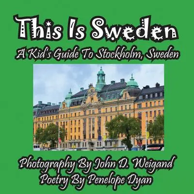 Aceasta este Suedia - un ghid pentru copii în Stockholm, Swedem - This Is Sweden---A Kid's Guide To Stockholm, Swedem