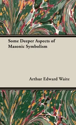 Unele aspecte mai profunde ale simbolismului masonic - Some Deeper Aspects of Masonic Symbolism