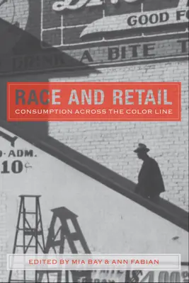 Rasă și vânzare cu amănuntul: Consumul dincolo de linia culorii - Race and Retail: Consumption Across the Color Line