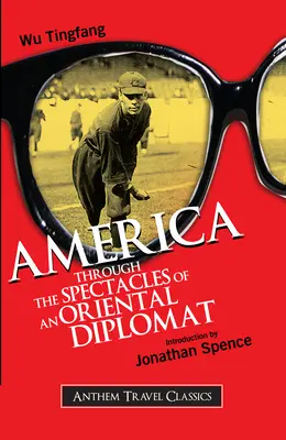 America prin spectacolele unui diplomat oriental - America Through the Spectacles of an Oriental Diplomat