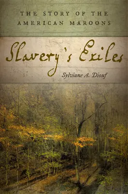 Exilații sclaviei: Povestea maronilor americani - Slavery's Exiles: The Story of the American Maroons