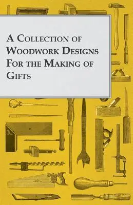 O colecție de modele de prelucrare a lemnului pentru confecționarea cadourilor - A Collection of Woodwork Designs for the Making of Gifts