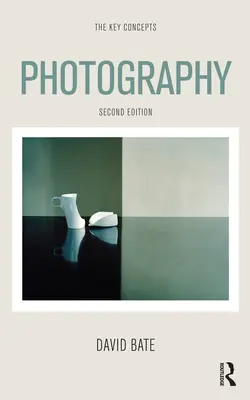 Fotografie: Concepte-cheie - Photography: The Key Concepts