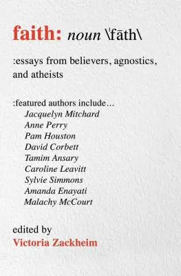 Faith: Eseuri de la credincioși, agnostici și atei - Faith: Essays from Believers, Agnostics, and Atheists