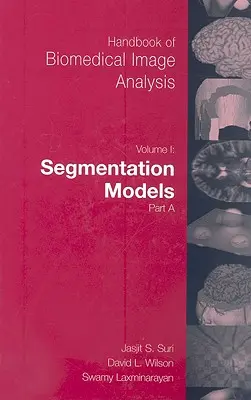 Manual de analiză a imaginilor biomedicale: Volumul 1: Modele de segmentare Partea A - Handbook of Biomedical Image Analysis: Volume 1: Segmentation Models Part A