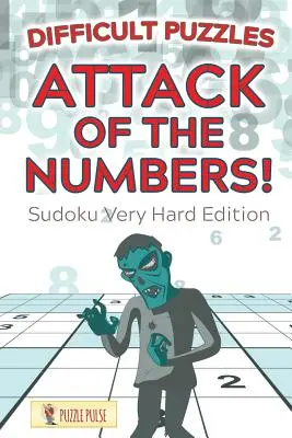 Atacul numerelor! Puzzle-uri dificile: Sudoku Very Hard Edition - Attack Of The Numbers! Difficult Puzzles: Sudoku Very Hard Edition