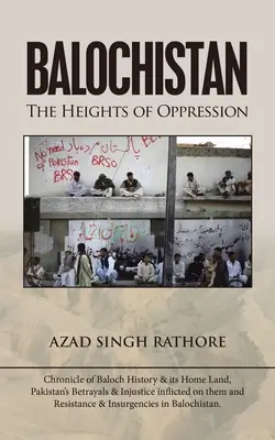 Balochistan: Înălțimile opresiunii - Balochistan: The Heights of Oppression