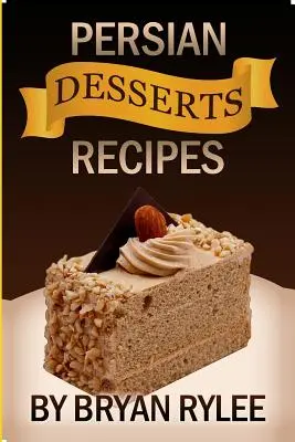 Rețete ușoare de deserturi persane - Easy Persian desserts Recipes