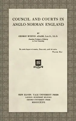 Consiliul și instanțele în Anglia anglo-normană (1926) - Council and Courts in Anglo-Norman England (1926)