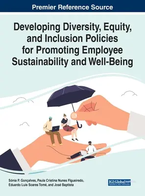 Elaborarea de politici privind diversitatea, echitatea și incluziunea pentru promovarea sustenabilității și bunăstării angajaților - Developing Diversity, Equity, and Inclusion Policies for Promoting Employee Sustainability and Well-Being