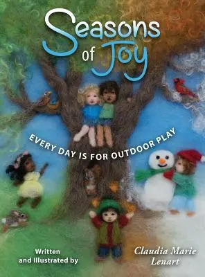 Sezoane de bucurie: Fiecare zi este pentru joacă în aer liber - Seasons of Joy: Every Day is for Outdoor Play