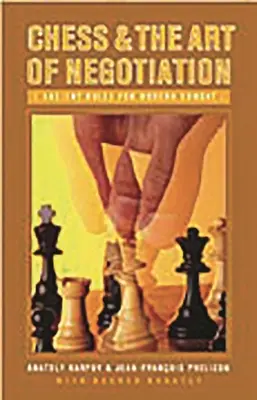 Șahul și arta negocierii: Reguli antice pentru lupta modernă - Chess and the Art of Negotiation: Ancient Rules for Modern Combat