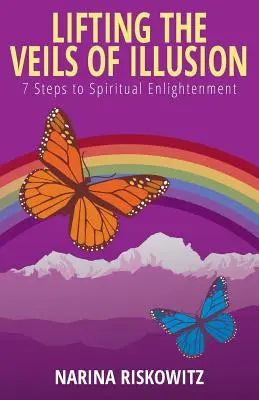 Ridicarea vălurilor iluziei: 7 pași către iluminarea spirituală - Lifting the Veils of Illusion: 7 Steps Towards Spiritual Enlightenment