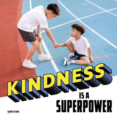 Bunătatea este o superputere - Kindness Is a Superpower